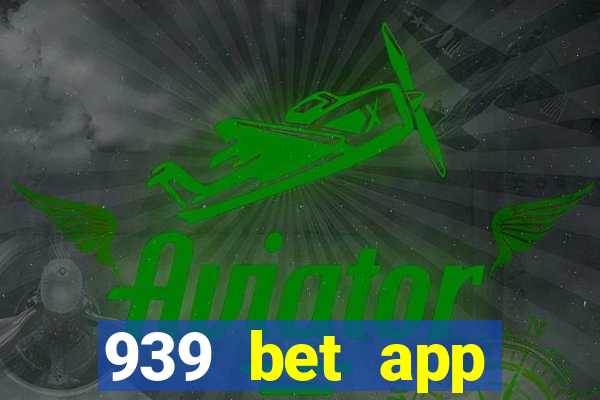 939 bet app download apk